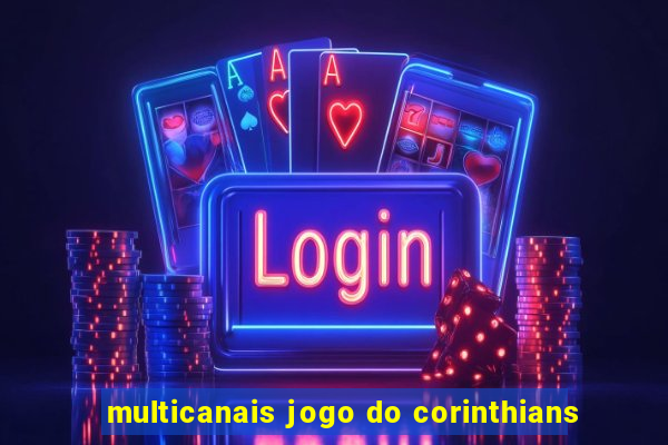 multicanais jogo do corinthians