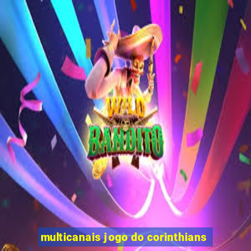 multicanais jogo do corinthians