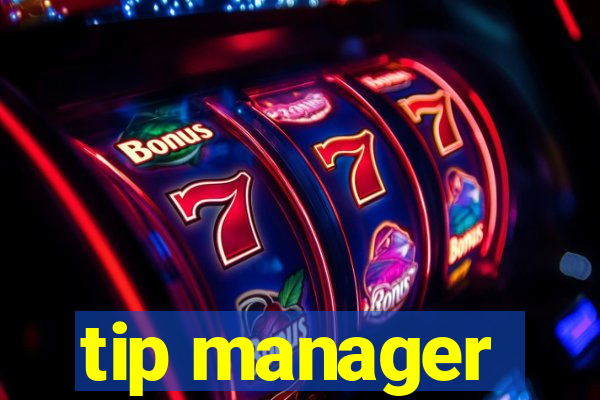 tip manager