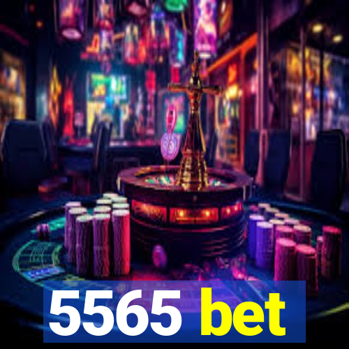 5565 bet