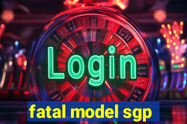 fatal model sgp