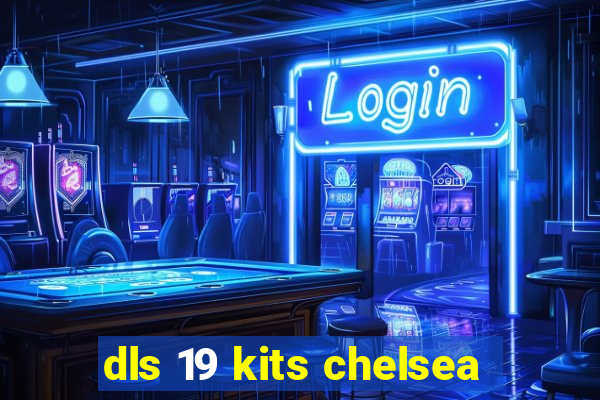 dls 19 kits chelsea