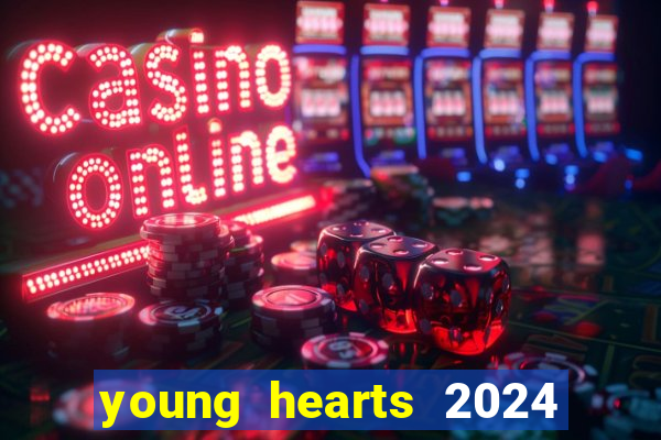 young hearts 2024 assistir online dublado