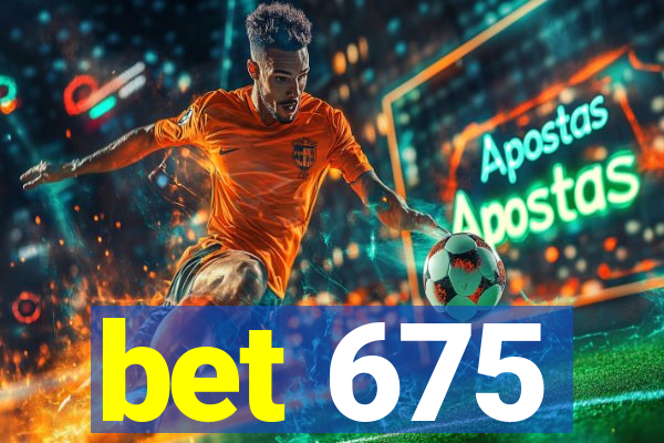 bet 675