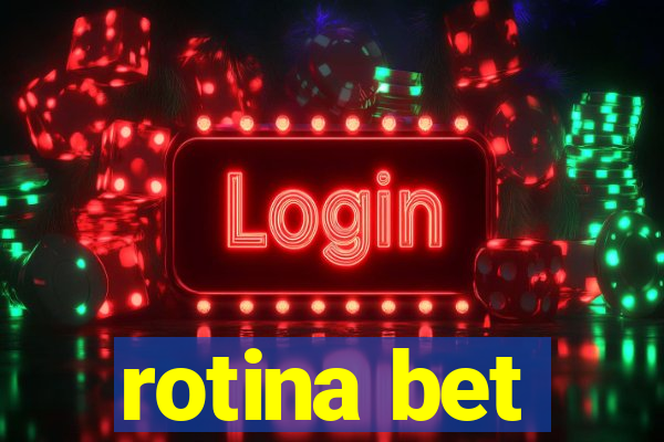 rotina bet