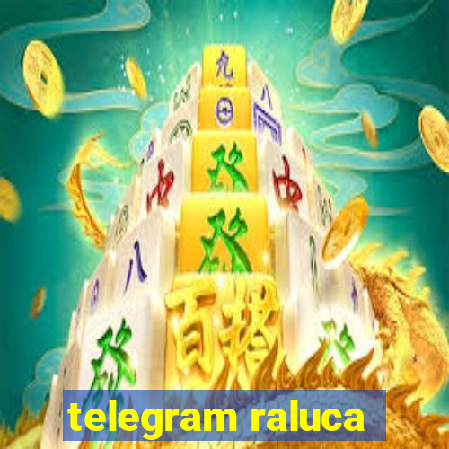 telegram raluca