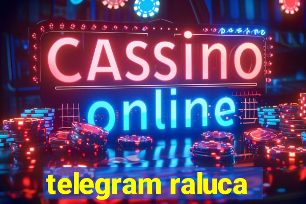 telegram raluca