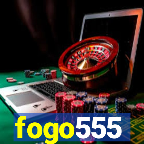 fogo555