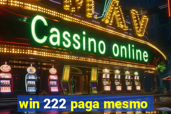 win 222 paga mesmo