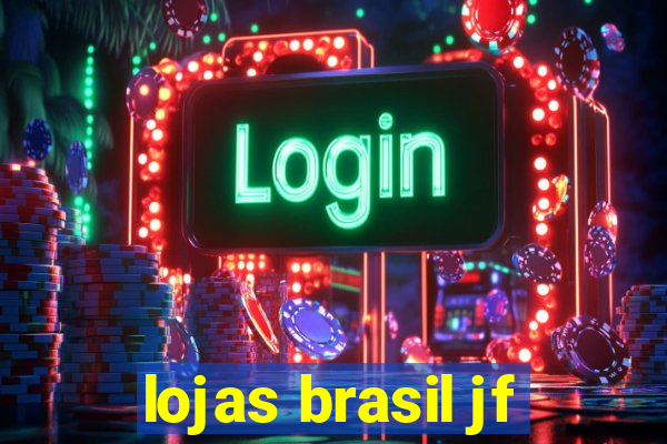 lojas brasil jf