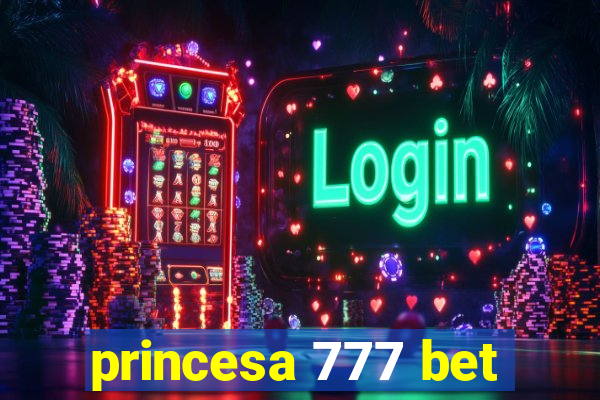 princesa 777 bet