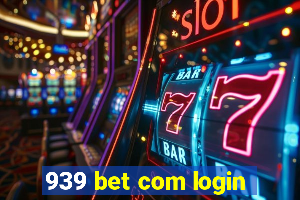 939 bet com login