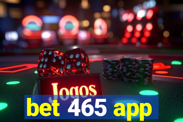 bet 465 app