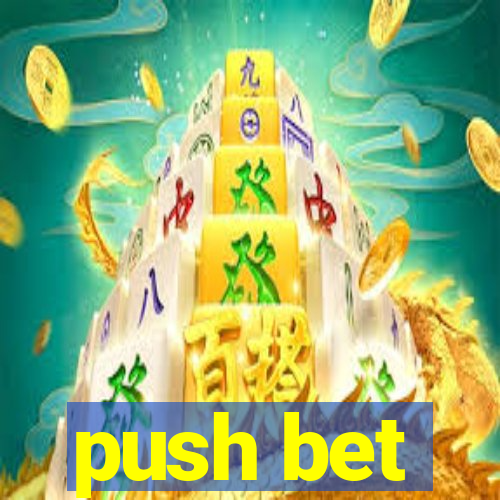 push bet