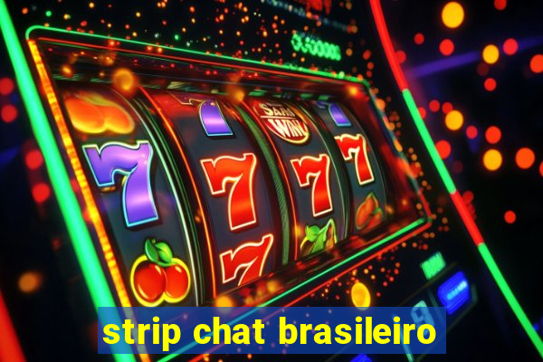 strip chat brasileiro