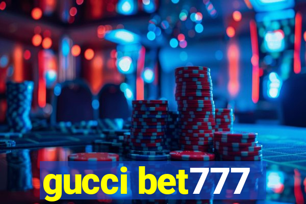 gucci bet777