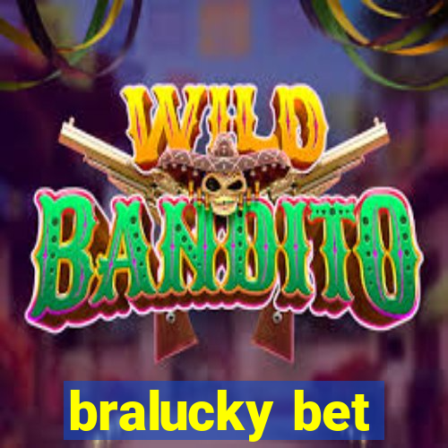 bralucky bet