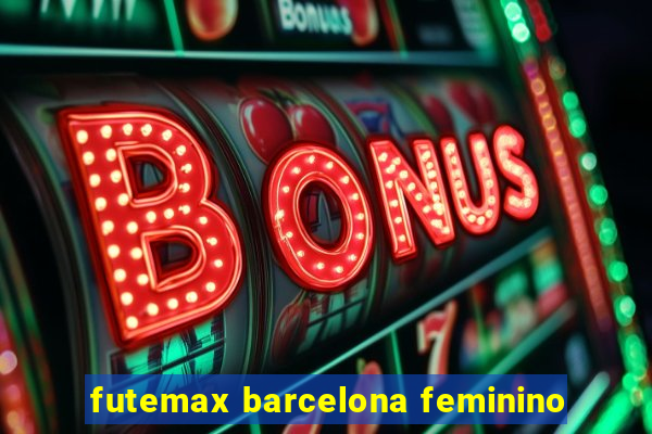 futemax barcelona feminino