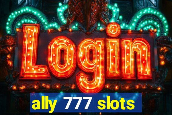 ally 777 slots