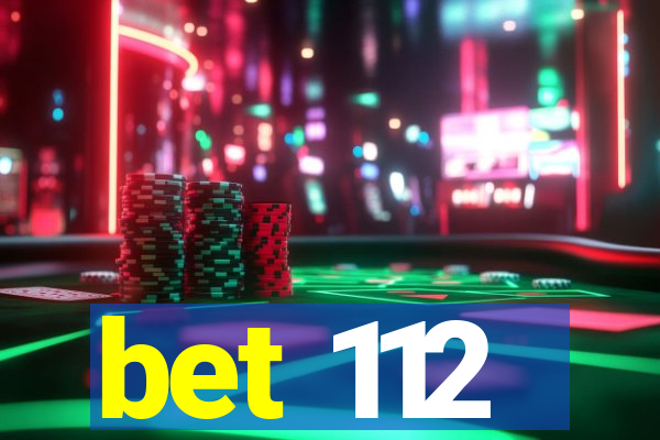 bet 112