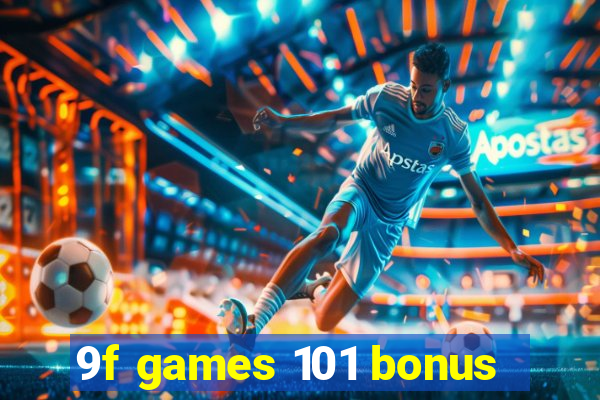 9f games 101 bonus