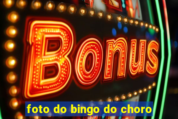 foto do bingo do choro