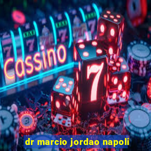 dr marcio jordao napoli