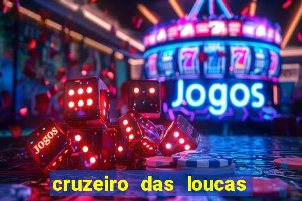 cruzeiro das loucas filme completo dublado