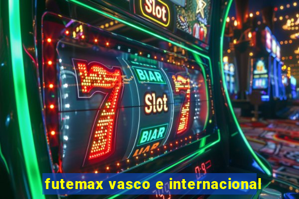 futemax vasco e internacional