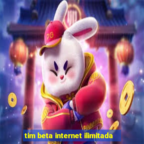 tim beta internet ilimitada