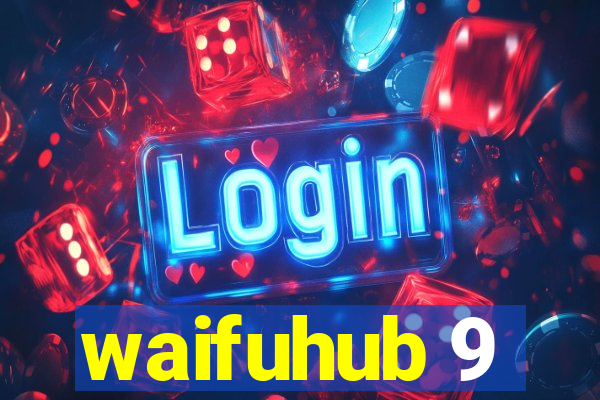 waifuhub 9