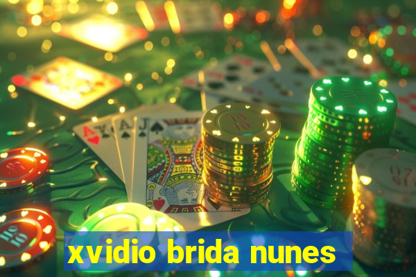 xvidio brida nunes