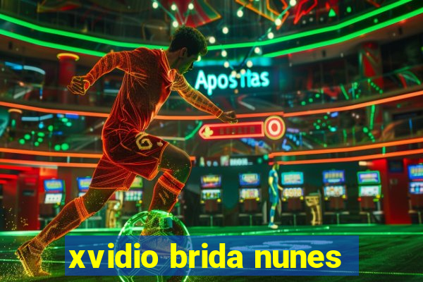 xvidio brida nunes