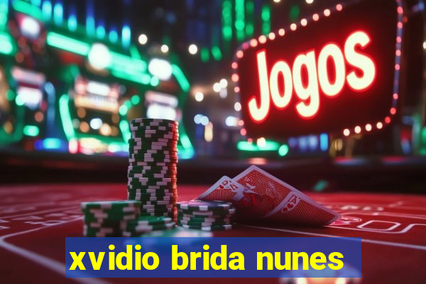 xvidio brida nunes