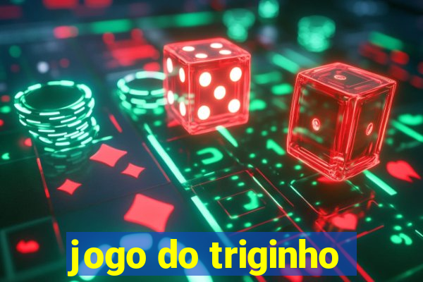 jogo do triginho