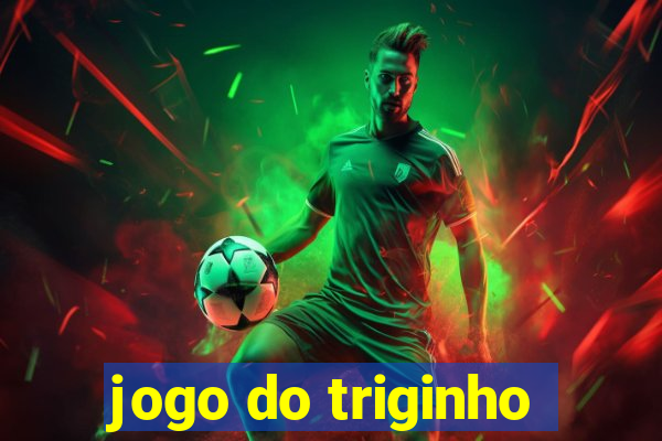 jogo do triginho