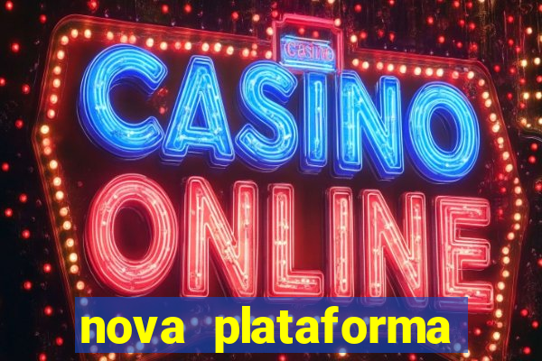 nova plataforma pagando no cadastro cassino