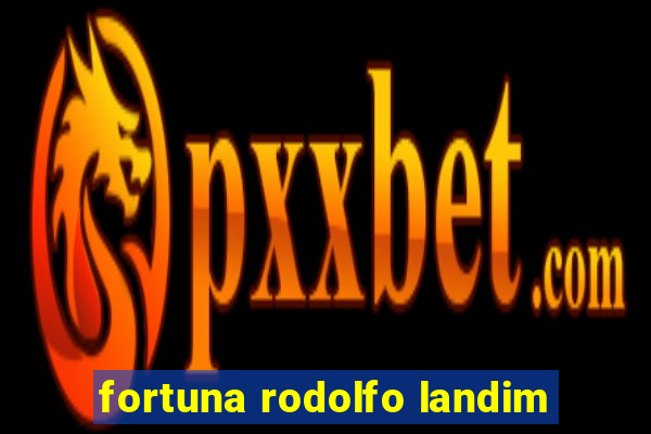 fortuna rodolfo landim