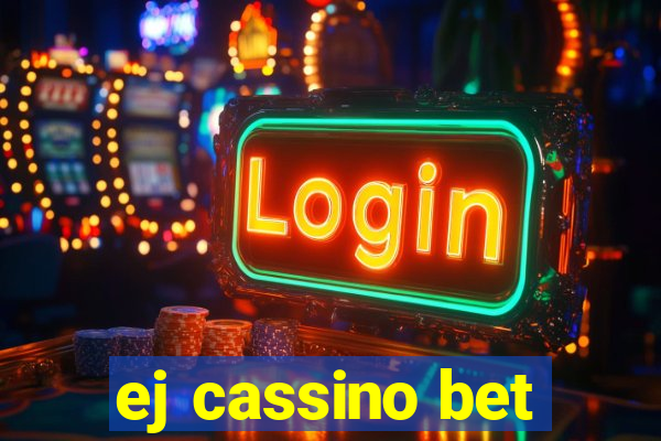 ej cassino bet