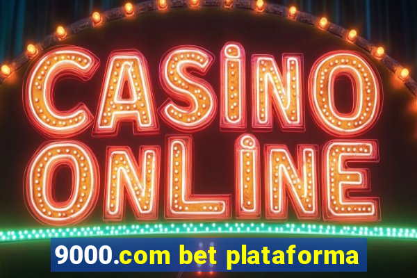 9000.com bet plataforma