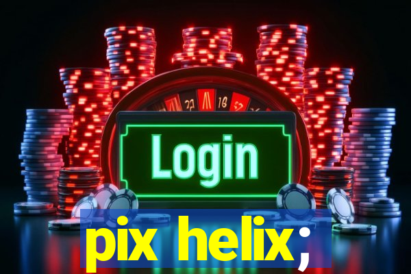 pix helix;