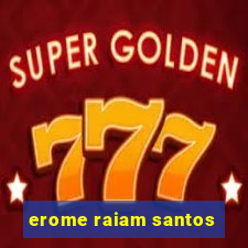 erome raiam santos