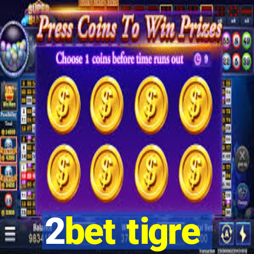 2bet tigre