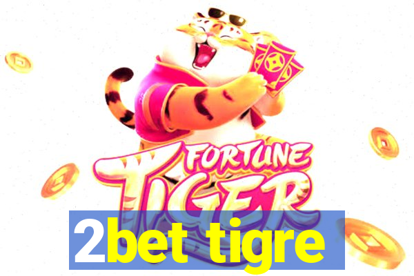 2bet tigre