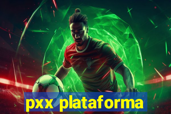 pxx plataforma