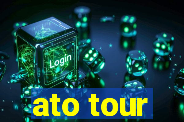 ato tour