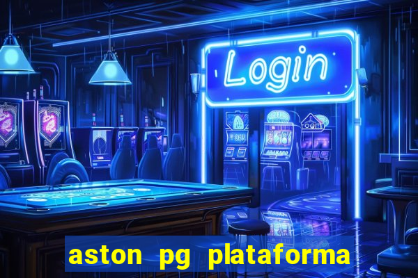 aston pg plataforma de jogos