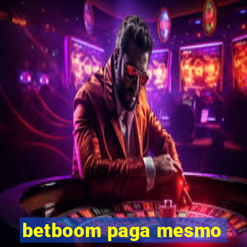 betboom paga mesmo