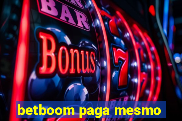 betboom paga mesmo