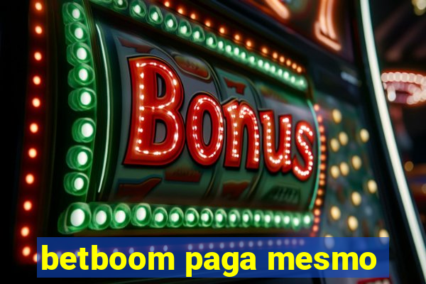 betboom paga mesmo